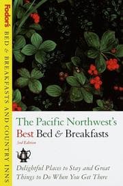 Tapa de Bed & Breakfasts and Country Inns: Pacific Northwest's Best Bed & Breakfasts, Th e
