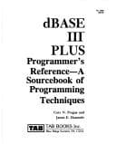 Tapa de dBase III plus programmer's reference--a sourcebook of programming techniques