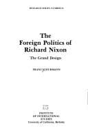 Tapa de The foreign politics of Richard Nixon