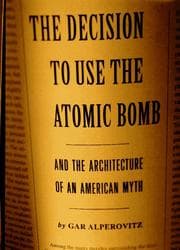 Tapa de The decision to use the atomic bomb and the architecture of an American myth