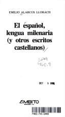 Tapa de El español, lengua milenaria (y otros escritos castellanos)