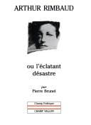 Tapa de Arthur Rimbaud, ou, L'éclatant désastre