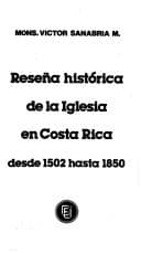 Tapa de Reseña histórica de la iglesia en Costa Rica desde 1502 hasta 1850