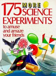 Tapa de 175 more science experiments to amuse and amaze your friends