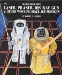 Tapa de Build your own laser, phaser, ion ray gun & other working space-age projects