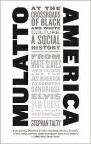 Tapa de Mulatto America: At the Crossroads of Black and White Culture