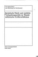 Tapa de Sowjetische Macht und westliche Verhandlungspolitik im Wandel militärischer Kräfteverhältnisse