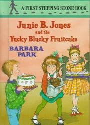 Tapa de Junie B. Jones and the Yucky Blucky Fruitcake