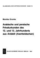 Tapa de Arabische und persische Privaturkunden des 12. und 13. Jahrhunderts aus Ardabil (Aserbeidschan)