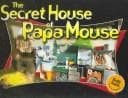 Tapa de The secret house of Papa Mouse