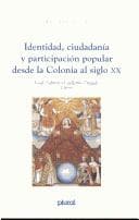 Tapa de Identidad, ciudadanía y participación popular desde la colonia al siglo XX