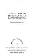 Tapa de Tres estudios de historiografía latinoamericana