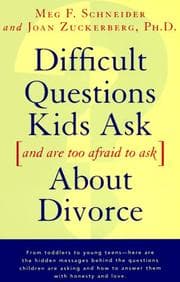Tapa de Difficult questions kids ask--and are afraid to ask--about divorce