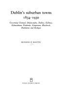 Tapa de Dublin's suburban towns, 1834-1930
