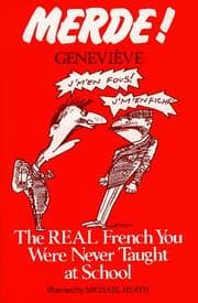 Tapa de Merde! The Real French You Were Never Taught at School