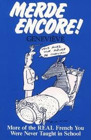 Tapa de Merde Encore! More of the Real French You Were Never Taught in School