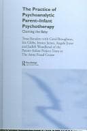 Tapa de The practice of psychoanalytic parent infant psychotherapy