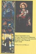Tapa de The contribution of the religious orders to education during the period 1847-1918