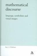 Tapa de MATHEMATICAL DISCOURSE: LANGUAGE, SYMBOLISM AND VISUAL IMAGES