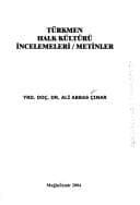 Tapa de Türkmen halk kültürü incelemeleri / metinler