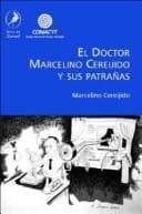 Tapa de El doctor Marcelino Cereijido y sus patrañas