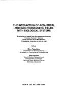 Tapa de The Interaction of acoustical and electromagnetic fields with biological systems