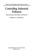 Tapa de Controlling industrial pollution : the economics and politics of clean air
