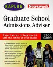 Tapa de KAPLAN/NEWSWEEK GRADUATE SCHOOL ADMISSIONS ADVISER 2000 (Graduate School Admissions Adviser)
