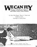 Tapa de We can fly, stories of Katherine Stinson and other gutsy Texas women