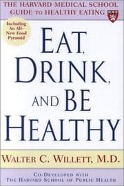 Tapa de Eat, drink, and be healthy :b the Harvard Medical School guide to healthy eating