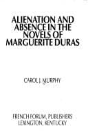 Tapa de Alienation and absence in the novels of Marguerite Duras