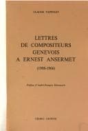Tapa de Lettres de compositeurs genevois à Ernest Ansermet (1908-1966)