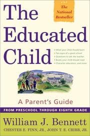 Tapa de The educated child : a parent's guide from preschool through eighth grade