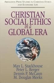 Tapa de Christian Social Ethics in a Global Era: (Abingdon Press Studies in Christian Ethics and Economic Life Series)