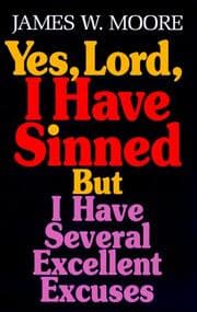 Tapa de Yes Lord I Have Sinned but I Have Several Excellent Excuses