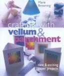 Tapa de Crafting with Vellum & Parchment: New & Exciting Paper Projects