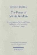 Tapa de The power of saving wisdom: an investigation of spirit and wisdom in relation to the soteriology of the fourth gospel