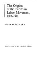 Tapa de The origins of the Peruvian labor movement, 1883-1919