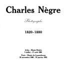 Tapa de Charles Nègre, photographe, 1820-1880