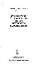 Tapa de Insurgencia y democracia en los sindicatos electricistas