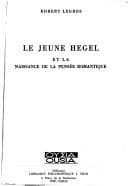Tapa de Le jeune Hegel et la naissance de la pensée romantique