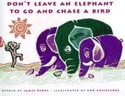 Tapa de Don't leave an elephant to go and chase a bird