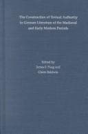 Tapa de Construction of Textual Authority in German Literature of the Medieval and Early Modern Periods