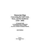 Tapa de Manuscript maps concerning the Gulf Coast, Texas, and the Southwest (1519-1836)