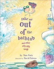 Tapa de Take me out of the bathtub and other silly dilly songs