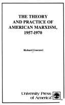 Tapa de The theory and practice of American Marxism, 1957-1970