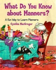 Tapa de What Do You Know About Manners?
