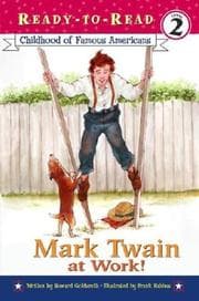 Tapa de Mark Twain at Work (Childhood of Famous Americans: Ready-to-Read)
