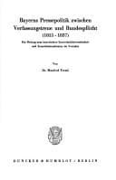 Tapa de Bayerns Pressepolitik zwischen Verfassungstreue und Bundespflicht (1815-1837)