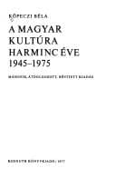 Tapa de A magyar kultúra harminc éve, 1945-1975